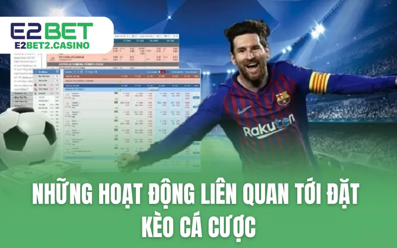 Những hoạt động liên quan tới đặt kèo cá cược